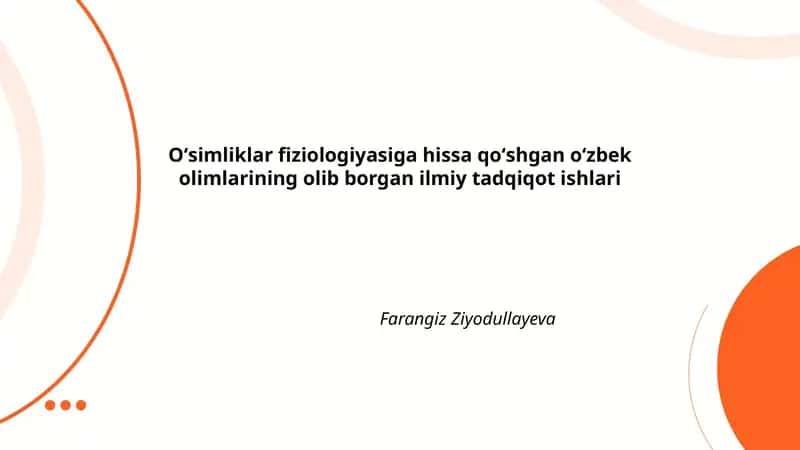 Oʻsimliklar fiziologiyasiga hissa qoʻshgan oʻzbek olimlarining olib borgan ilmiy tadqiqot ishlari