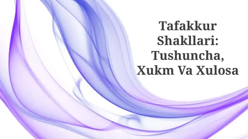Tafakkur Shakllari: Tushuncha, Xukm Va Xulosa