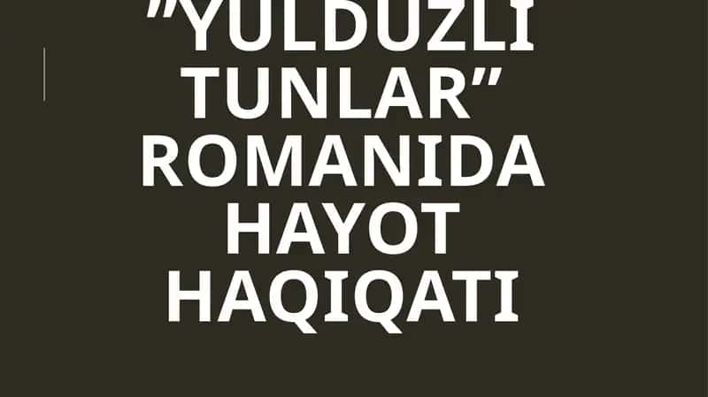 ’’yulduzlitunlar’’ romanidahayothaqiqati