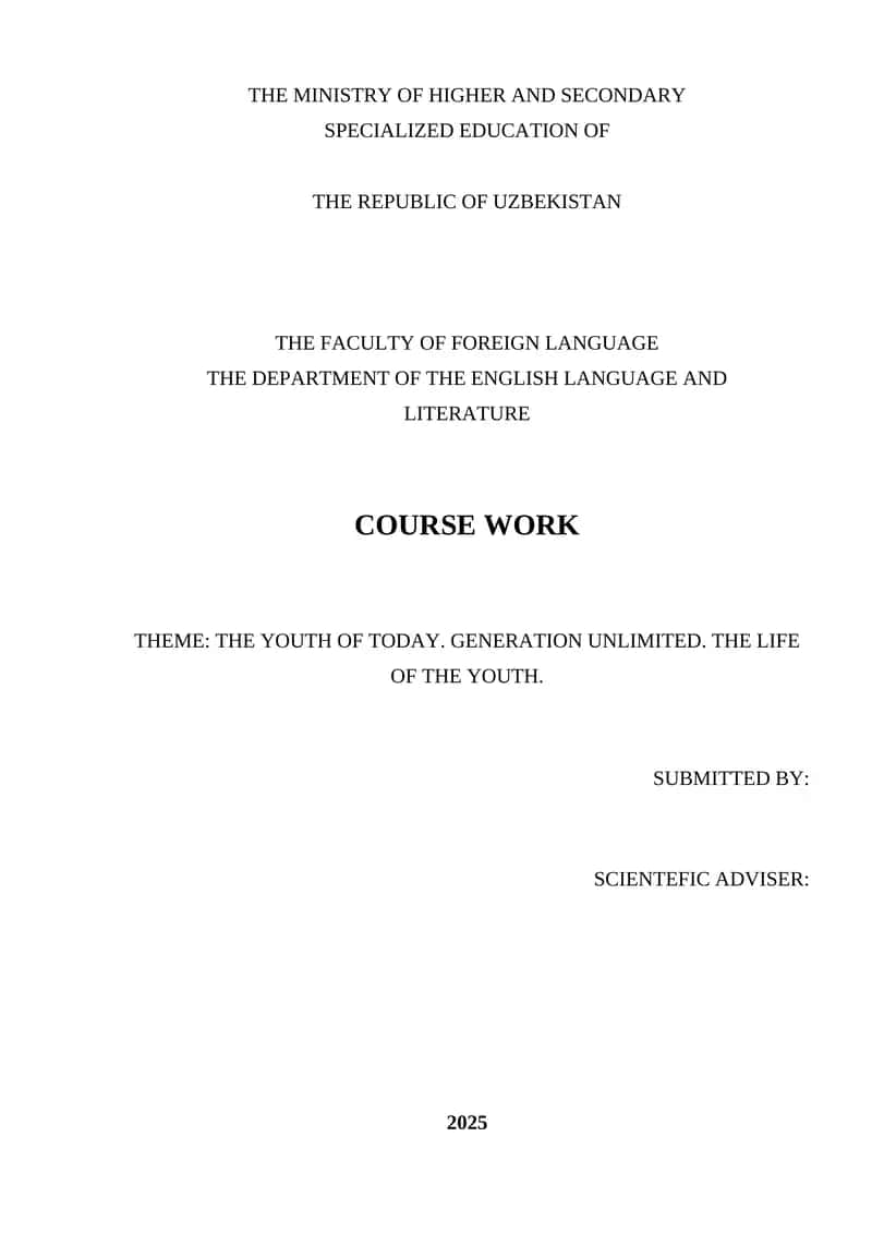 COURSE WORK THEME: THE YOUTH OF TODAY. GENERATION UNLIMITED. THE LIFE OF THE YOUTH.