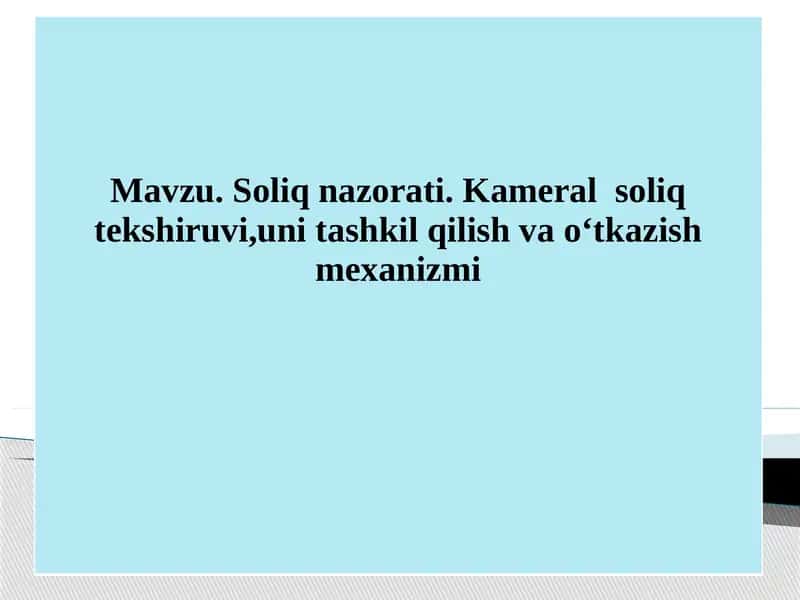 Kameral soliq tekshiruvi, uni tashkil qilish va o‘tkazish mexanizmi