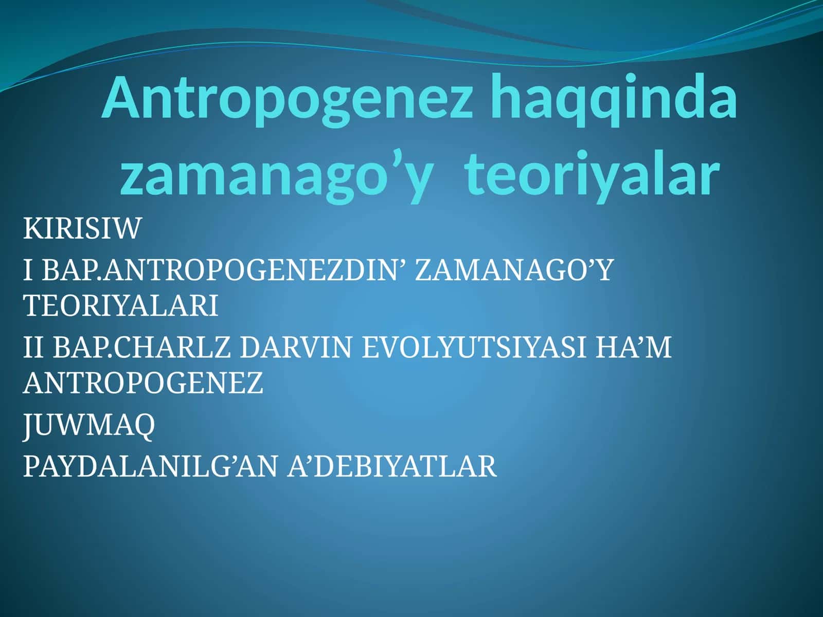 Antropogenez haqqinda zamanago’y teoriyalar