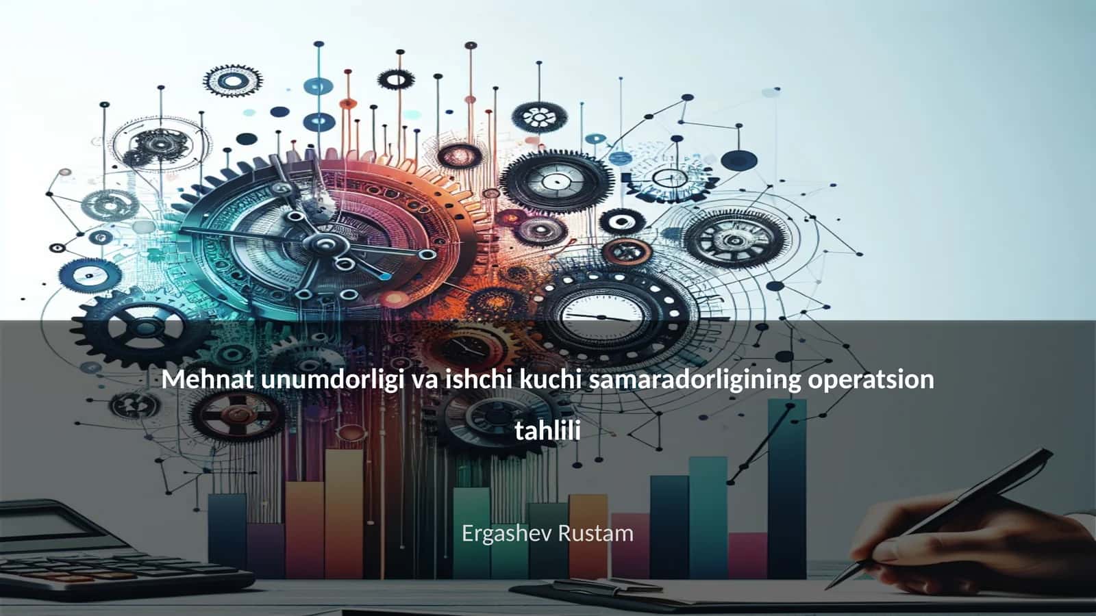 Mehnat unumdorligi va ishchi kuchi samaradorligining operatsion tahlili
