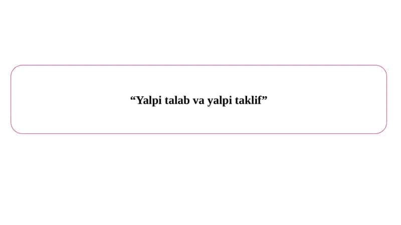 “Yalpi talab va yalpi taklif”