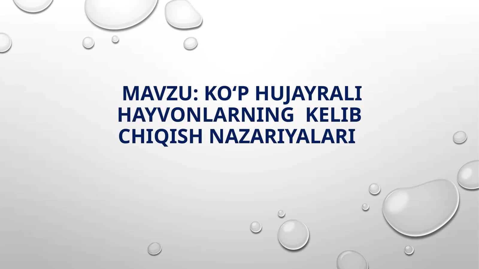 KO‘P HUJAYRALI HAYVONLARNING KELIB CHIQISH NAZARIYALARI