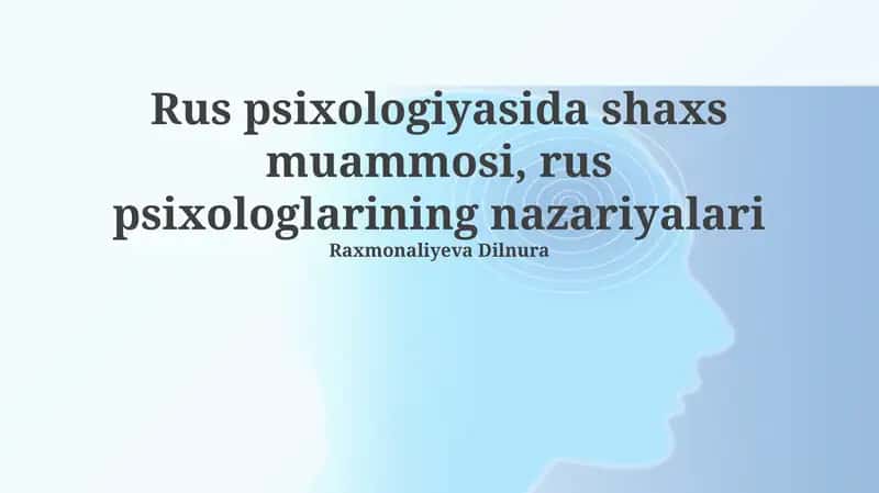 Rus psixologiyasida shaxs muammosi, rus psixologlarining nazariyalari