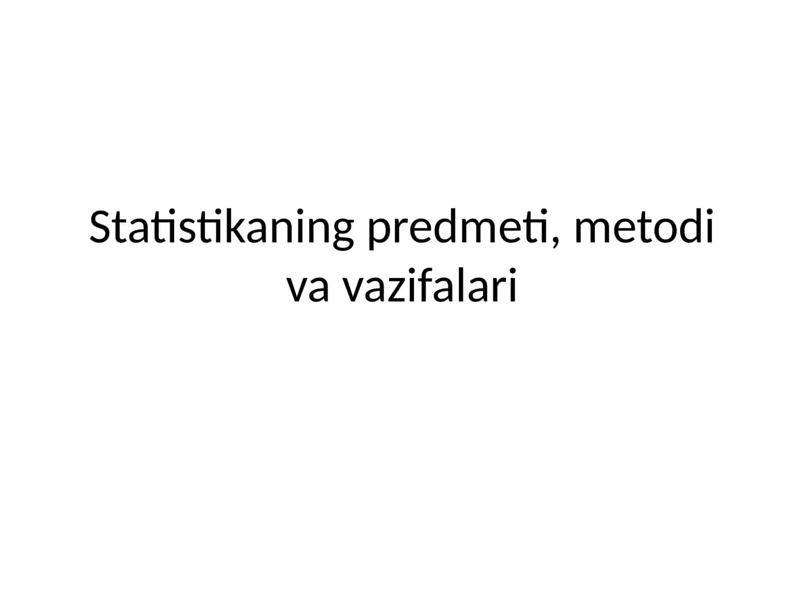 Statistikaningpredmeti,metodivavazifalari