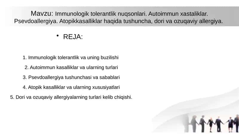 Immunologik tolerantlik nuqsonlari. Autoimmun xastaliklar. Psevdoallergiya. Atopikkasalliklar haqida tushuncha, dori va ozuqaviy allergiya