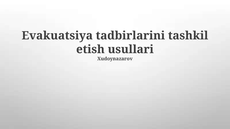 Evakuatsiya tadbirlarini tashkil etish usullari