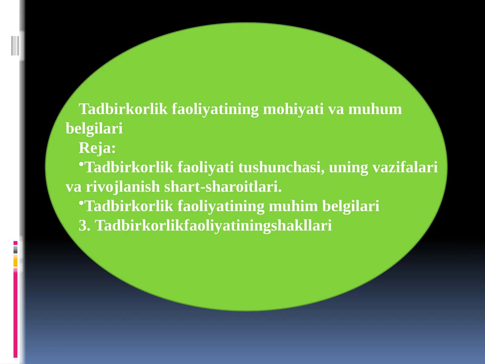 Tadbirkorlik faoliyatining mohiyati va muhumi belgilari