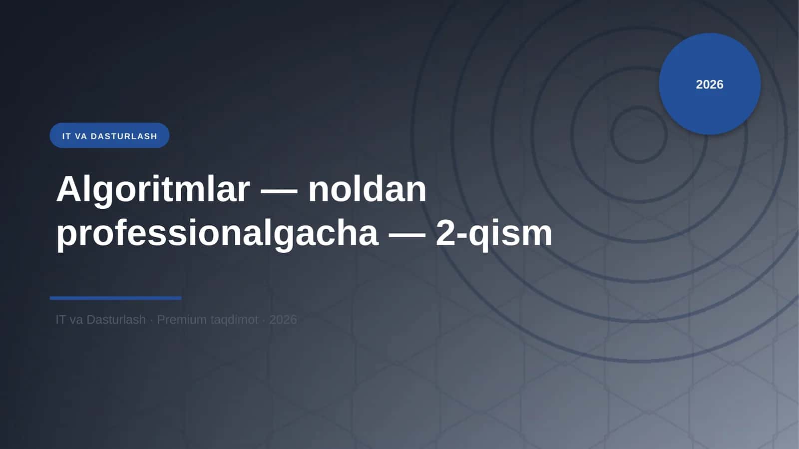 Algoritmlar — noldan professionalgacha — 2-qism