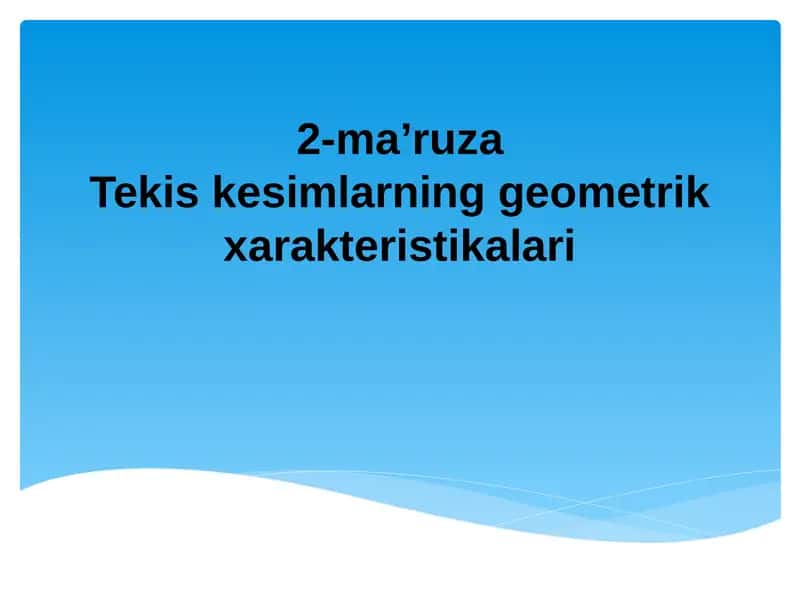 Tekis kesimlarning geometrik xarakteristikalari
