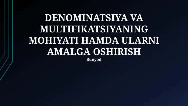 DENOMINATSIYA VA MULTIFIKATSIYANING MOHIYATI HAMDA ULARNI AMALGA OSHIRISH