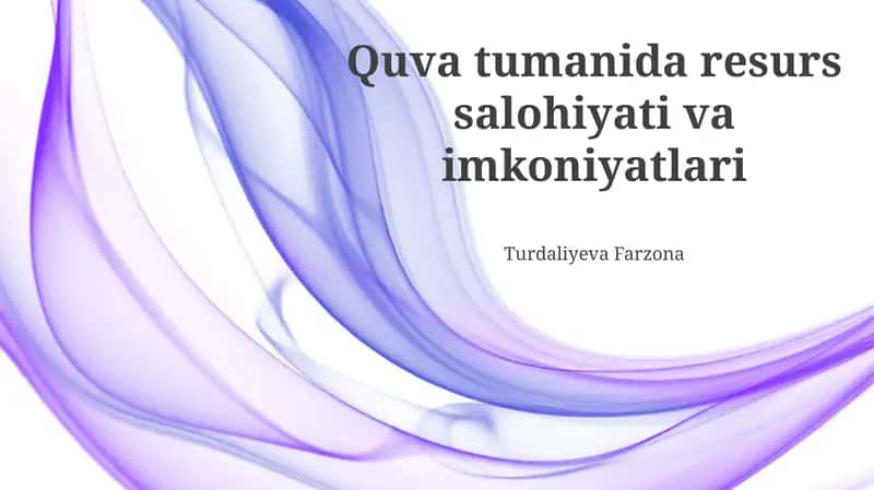 Quva tumanida resurs salohiyati va imkoniyatlari
