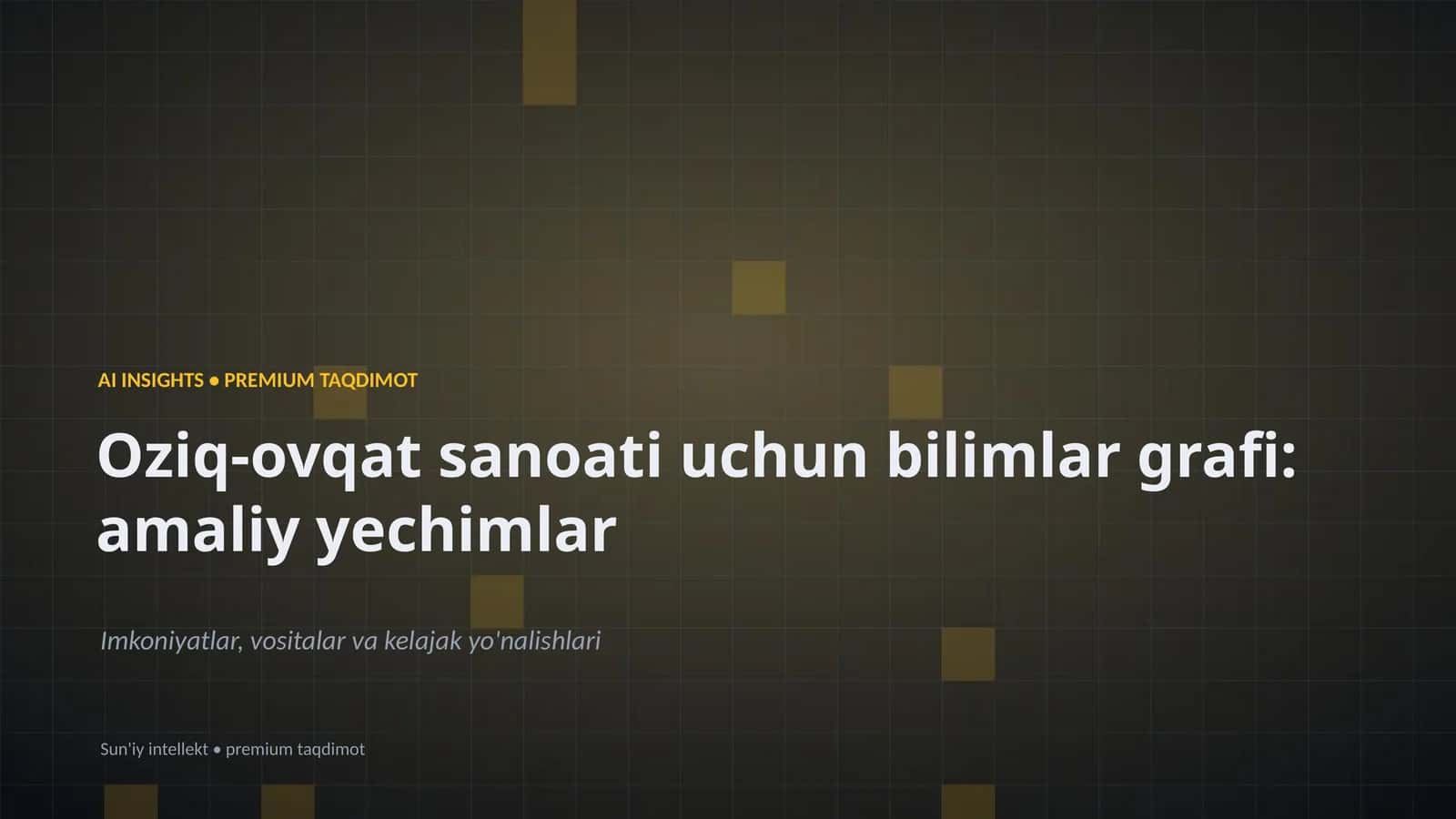 Oziq-ovqat sanoati uchun bilimlar grafi: amaliy yechimlar