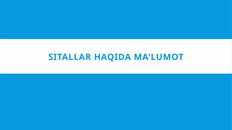 SITALLAR HAQIDA MA LUMOT