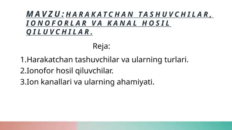Harakatchan tashuvchilar, ionoforlar va kanal hosil qiluvchilar