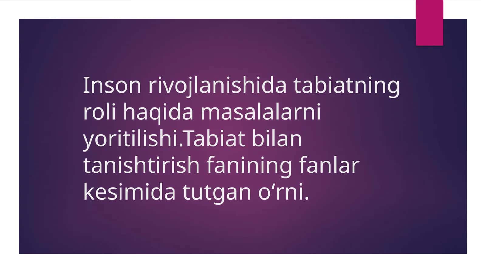 Insonrivojlanishida tabiatning roli haqida masalalarni yoritilishi