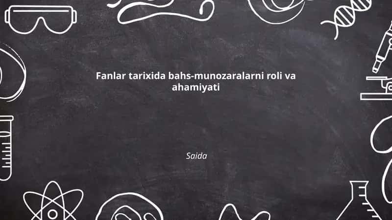 Fanlar tarixida bahs-munozaralarning roli va ahamiyati