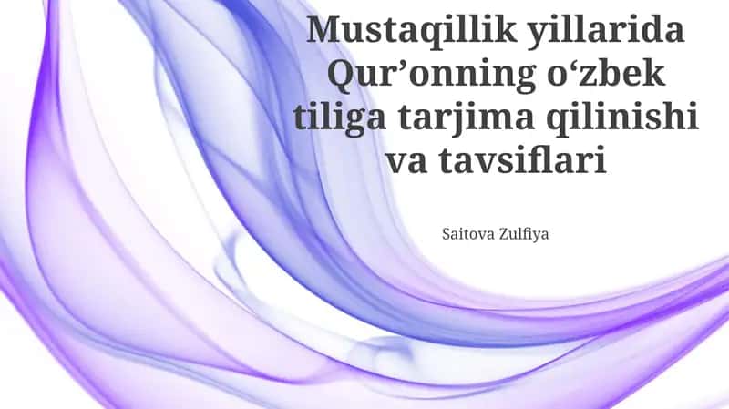 Mustaqillik yillarida Qurʼonning oʻzbek tiliga tarjima qilinishi va tavsiflari