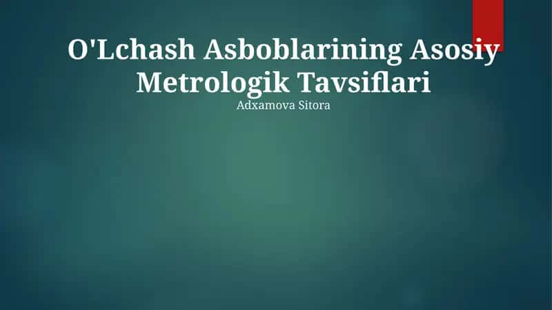 O'Lchash Asboblarining Asosiy Metrologik Tavsiflari
