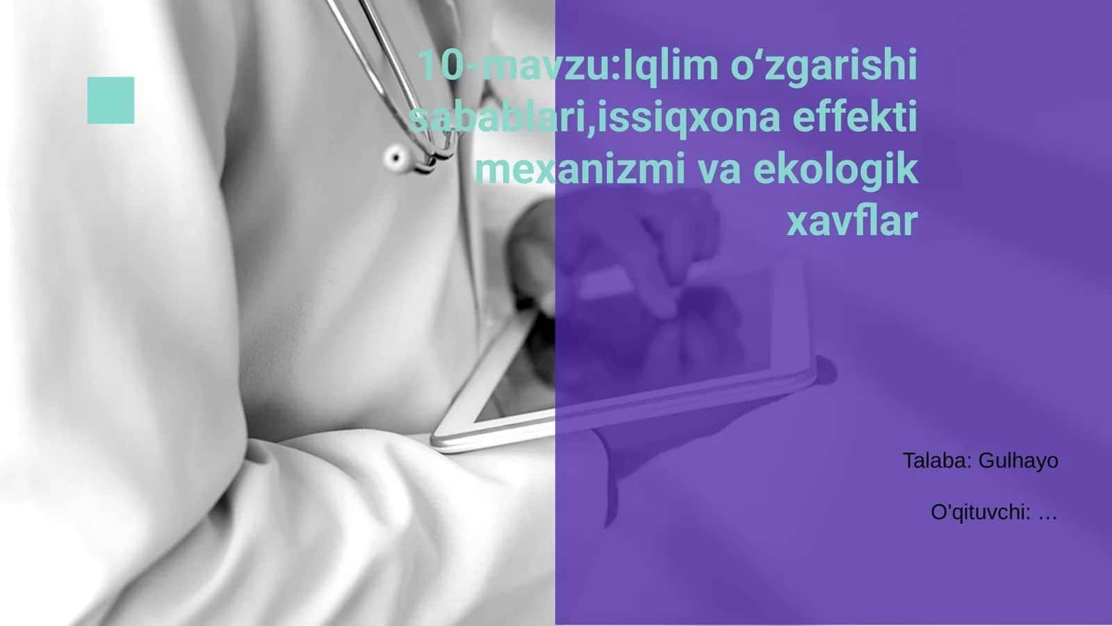 10-mavzu:Iqlim oʻzgarishi sabablari,issiqxona effekti mexanizmi va ekologik xavflar