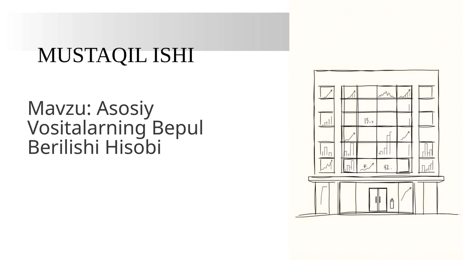 Asosiy Vositalarning Bepul Berilishi Hisobi