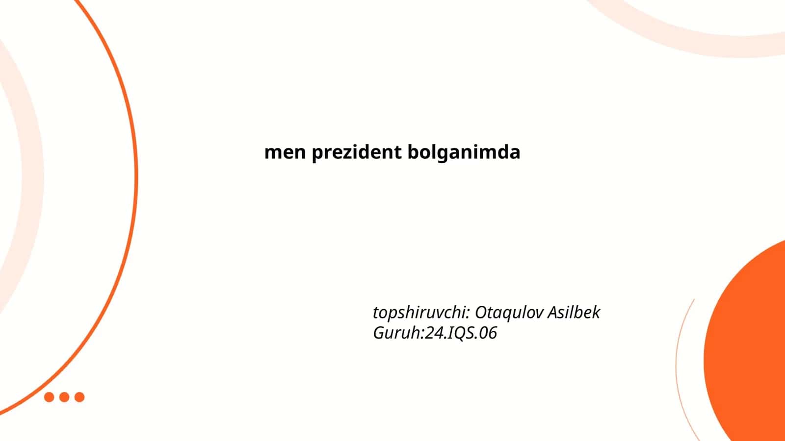 Men prezident bolganimda