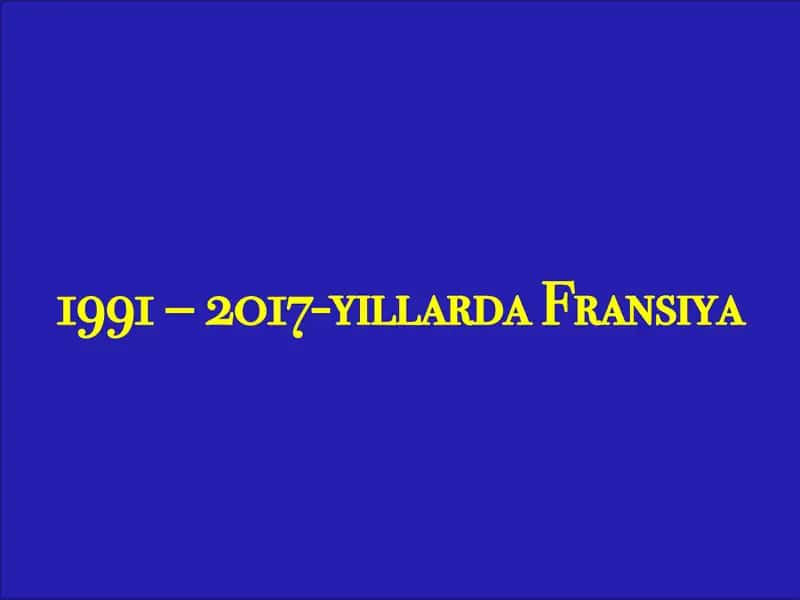 1991 – 2017-yillarda Fransiya