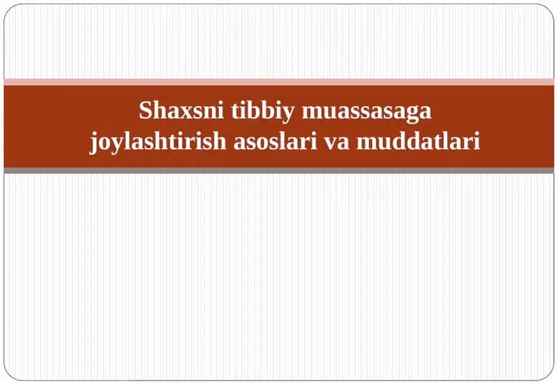 Shaxsni tibbiy muassasaga joylashtirish asoslari va muddatlari