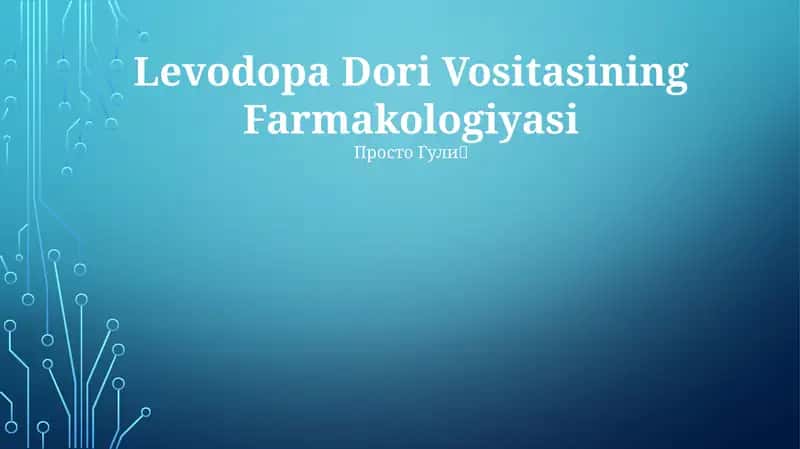 Levodopa Dori Vositasining Farmakologiyasi