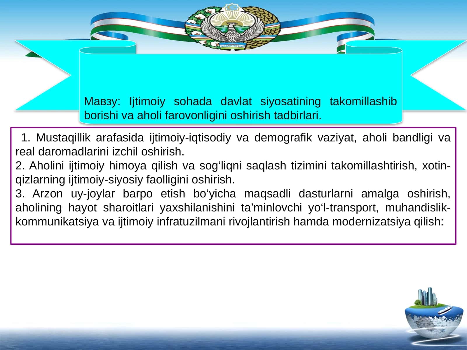 Ijtimoiy sohada davlat siyosatining takomillashib borishi va aholi farovonligini oshirish tadbirlari