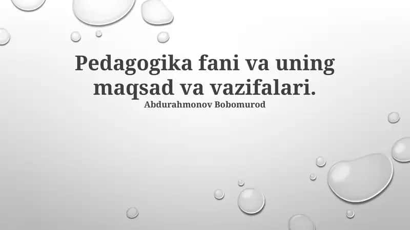 Pedagogika fani va uning maqsad va vazifalari