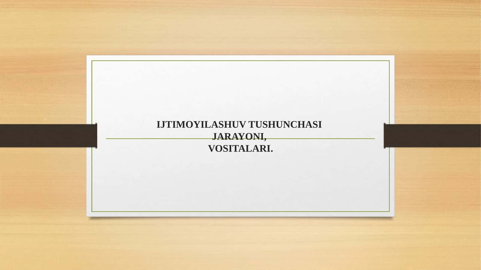 IJTIMOYILASHUV TUSHUNCHASI JARAYONI, VOSITALARI