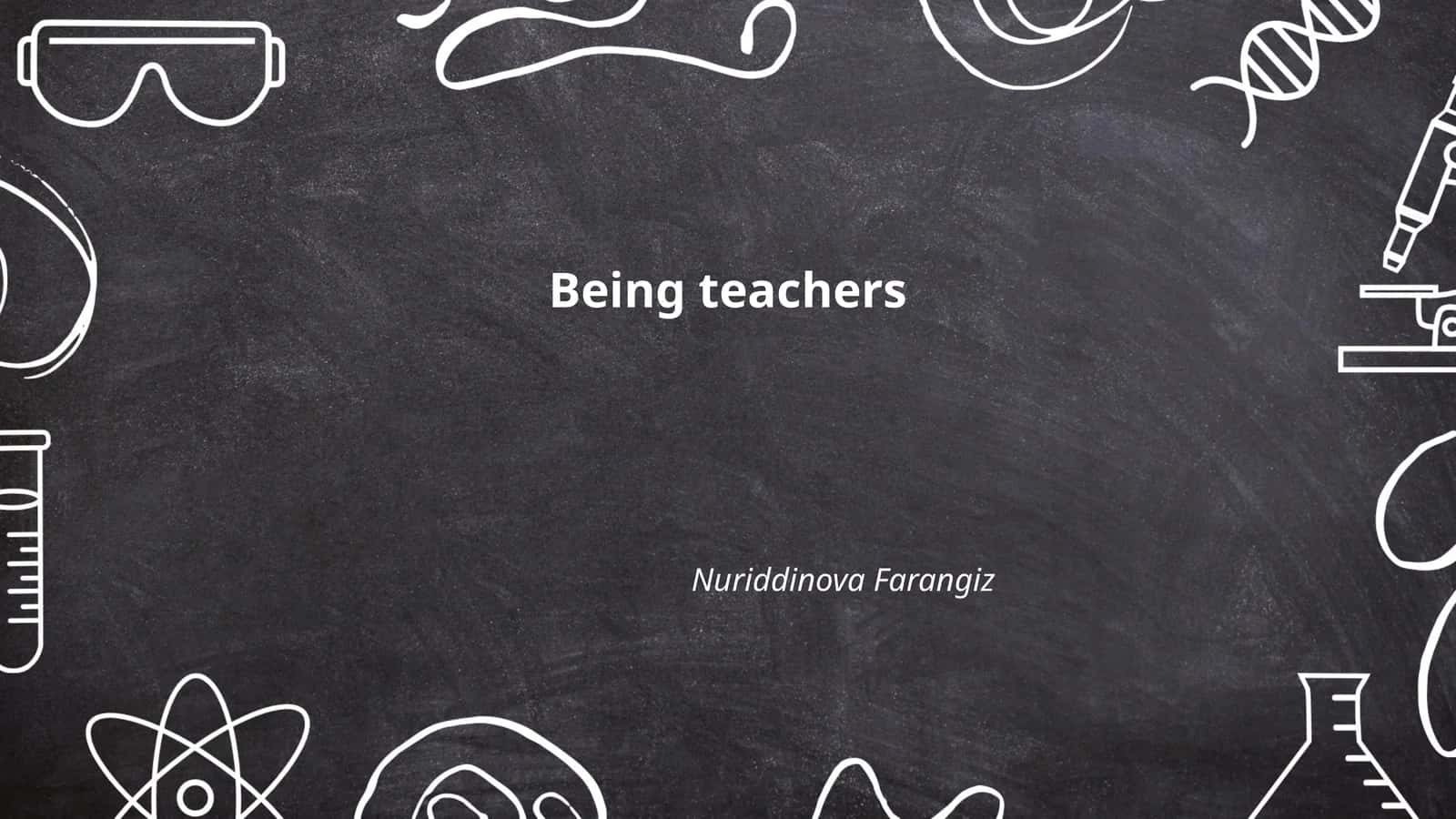 Being teachers