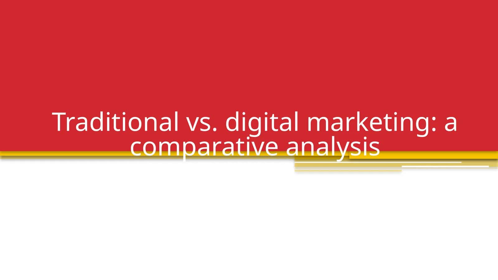 Traditional vs. digital marketing a comparative analysis