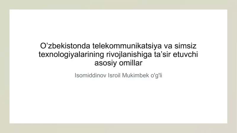 O'zbеkistоndа tеlеkоmmunikаtsiya vа simsiz tехnоlоgiyalаrining rivоjlаnishigа tа’sir etuvchi аsоsiy оmillаr