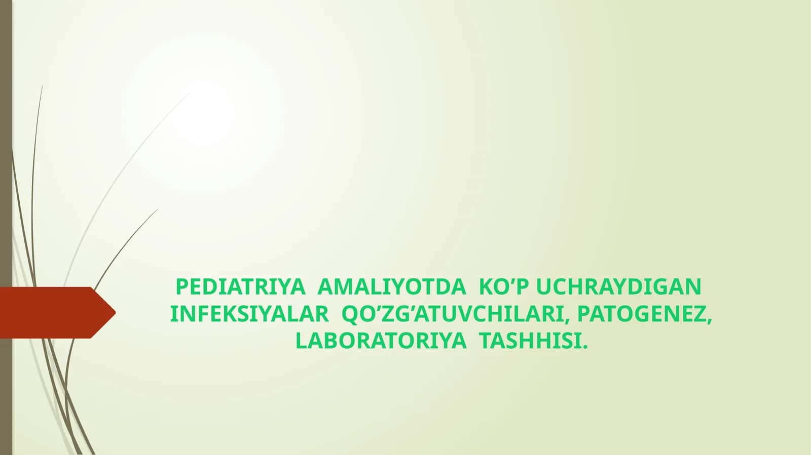PEDIATRIYA AMALIYOTDA KO’P UCHRAYDIGAN INFEKSIYALAR QO’ZG’ATUVCHILARI, PATOGENEZ, LABORATORIYA TASHHISI