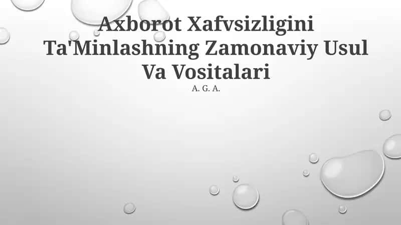 Ma'lumot Xavfsizligini Ta'Minlashning Zamonaviy Usul Va Vositalari