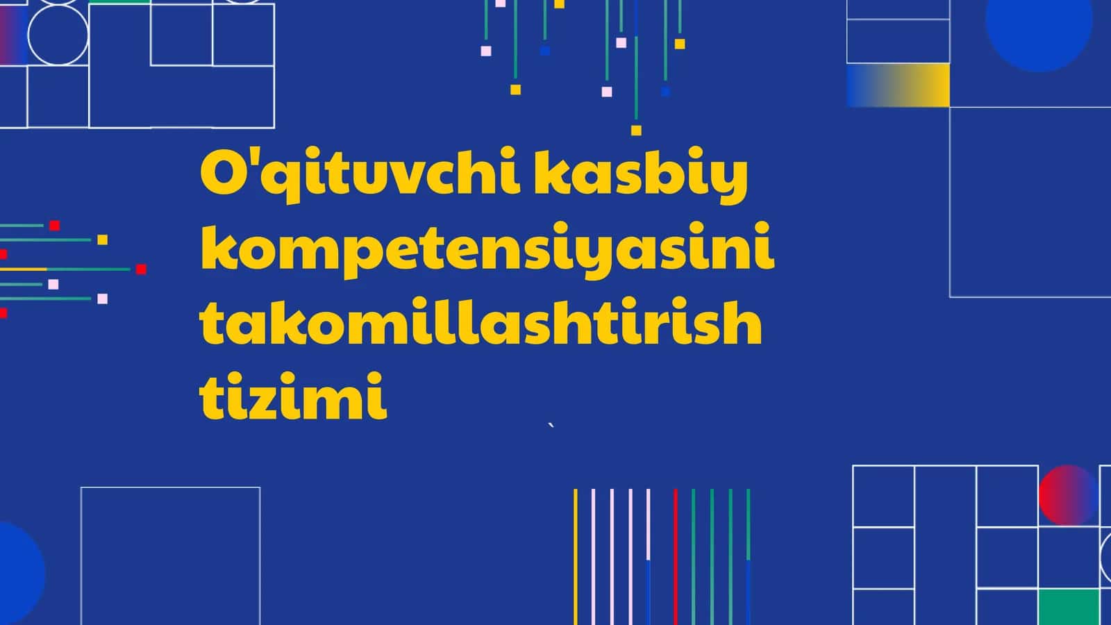 O'qituvchi kasbiy kompetensiyasini takomillashtirish tizimi