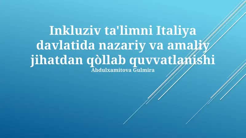 Inklyuziv ta'limni Italiya davlatida nazariy va amaliy jihatdan qòllab quvvatlanishi