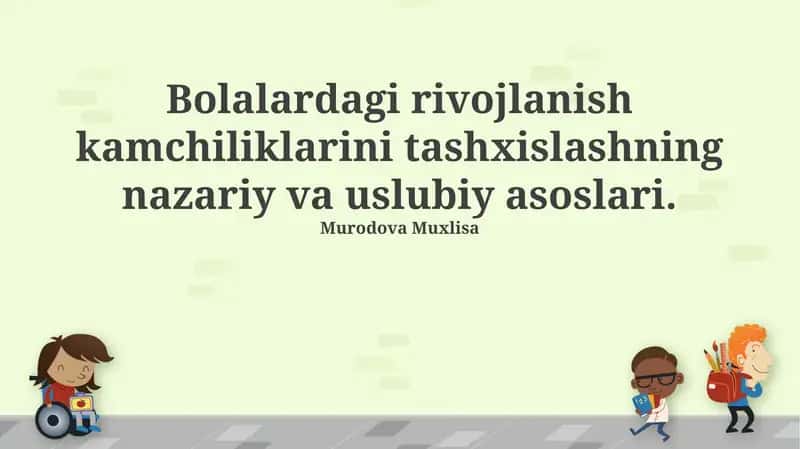 Bolalardagi rivojlanish kamchiliklarini tashxislashning nazariy va uslubiy asoslari