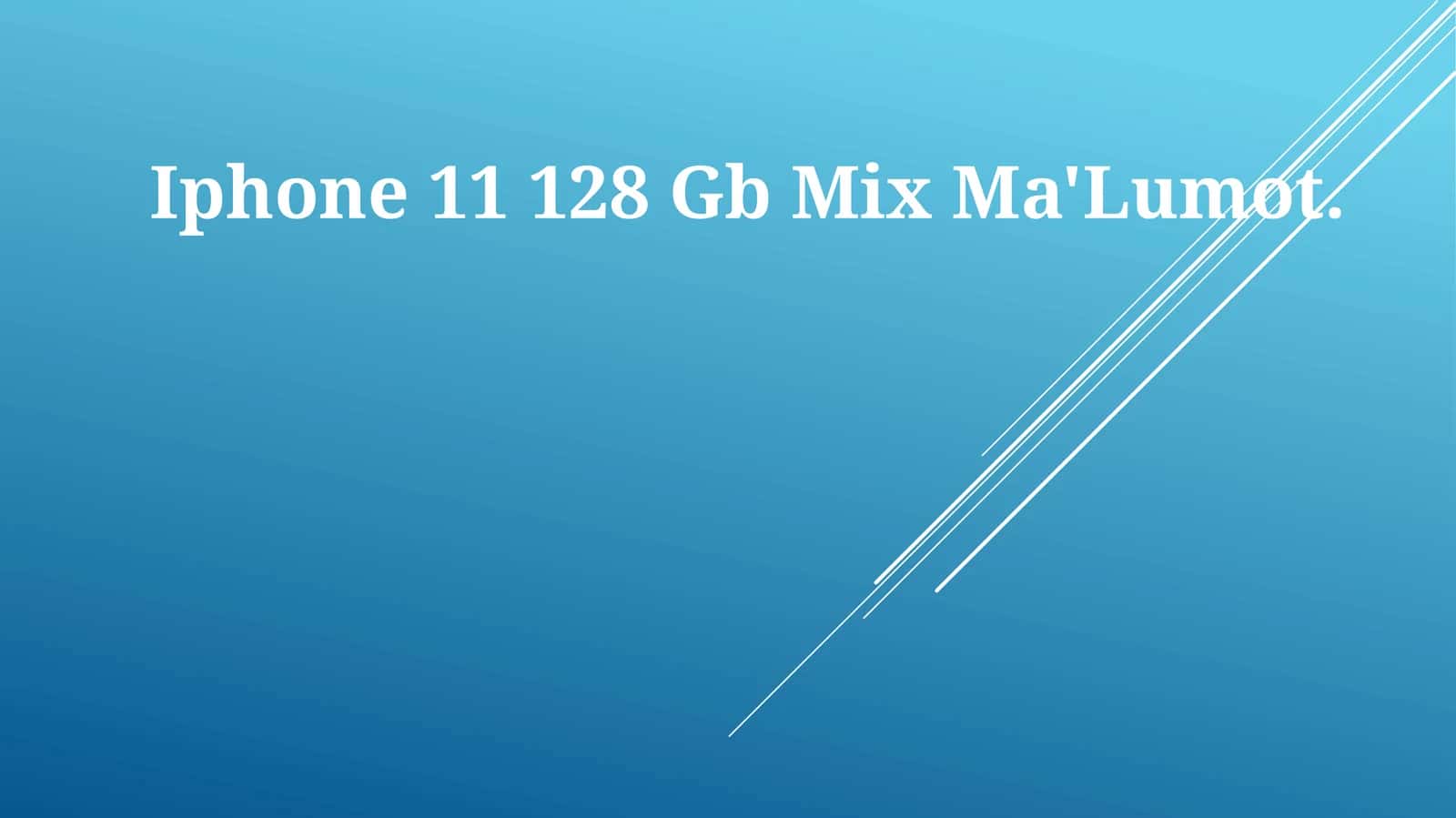 Iphone 11 128 Gb Mix Ma'Lumot