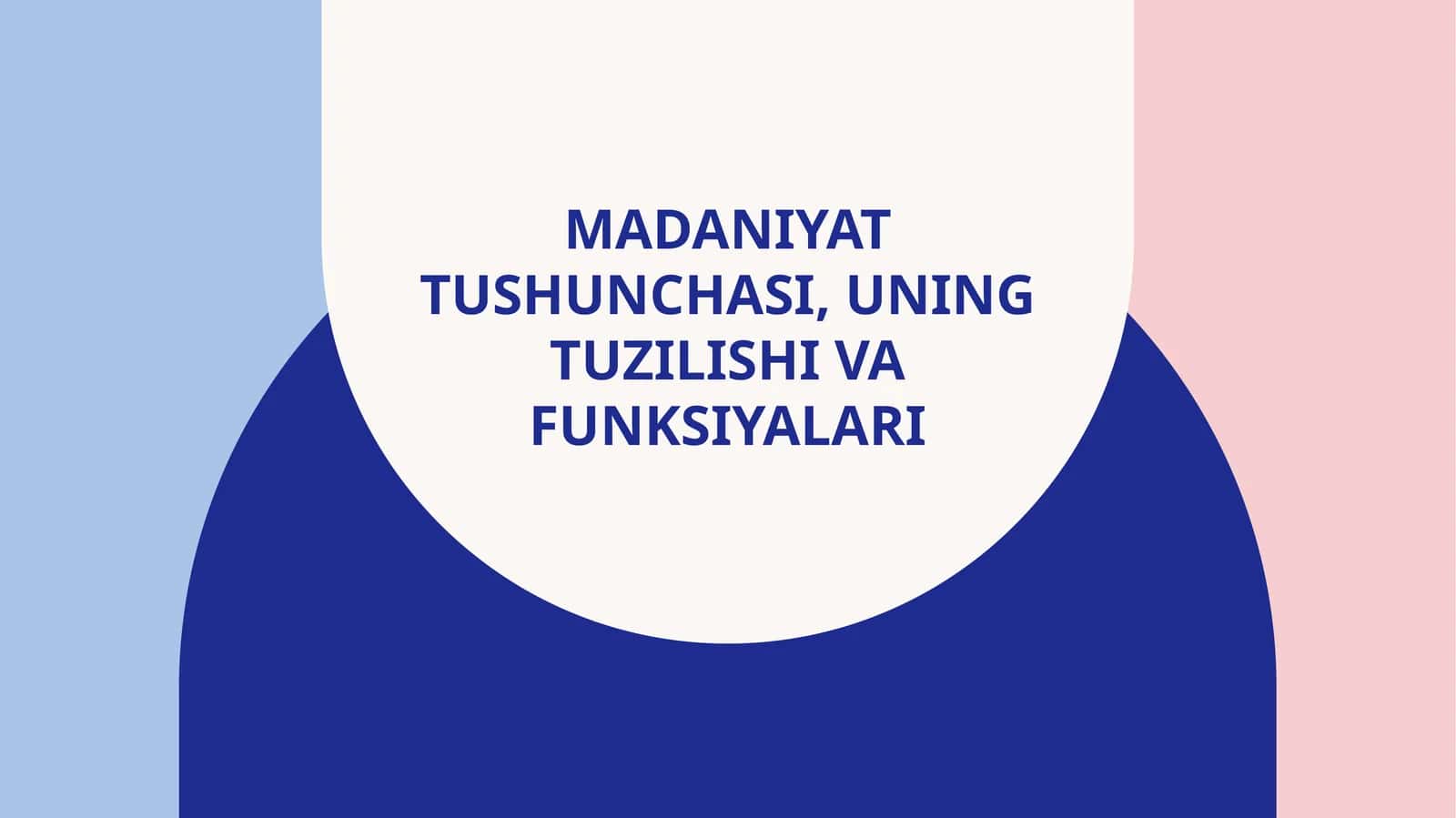 Madaniyat tushunchasi, uning tuzilishi va funksiyalari