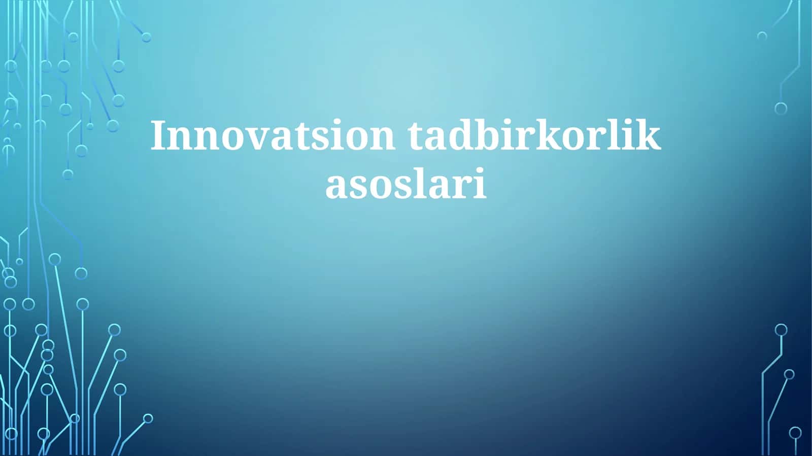 Innovatsion tadbirkorlik asoslari