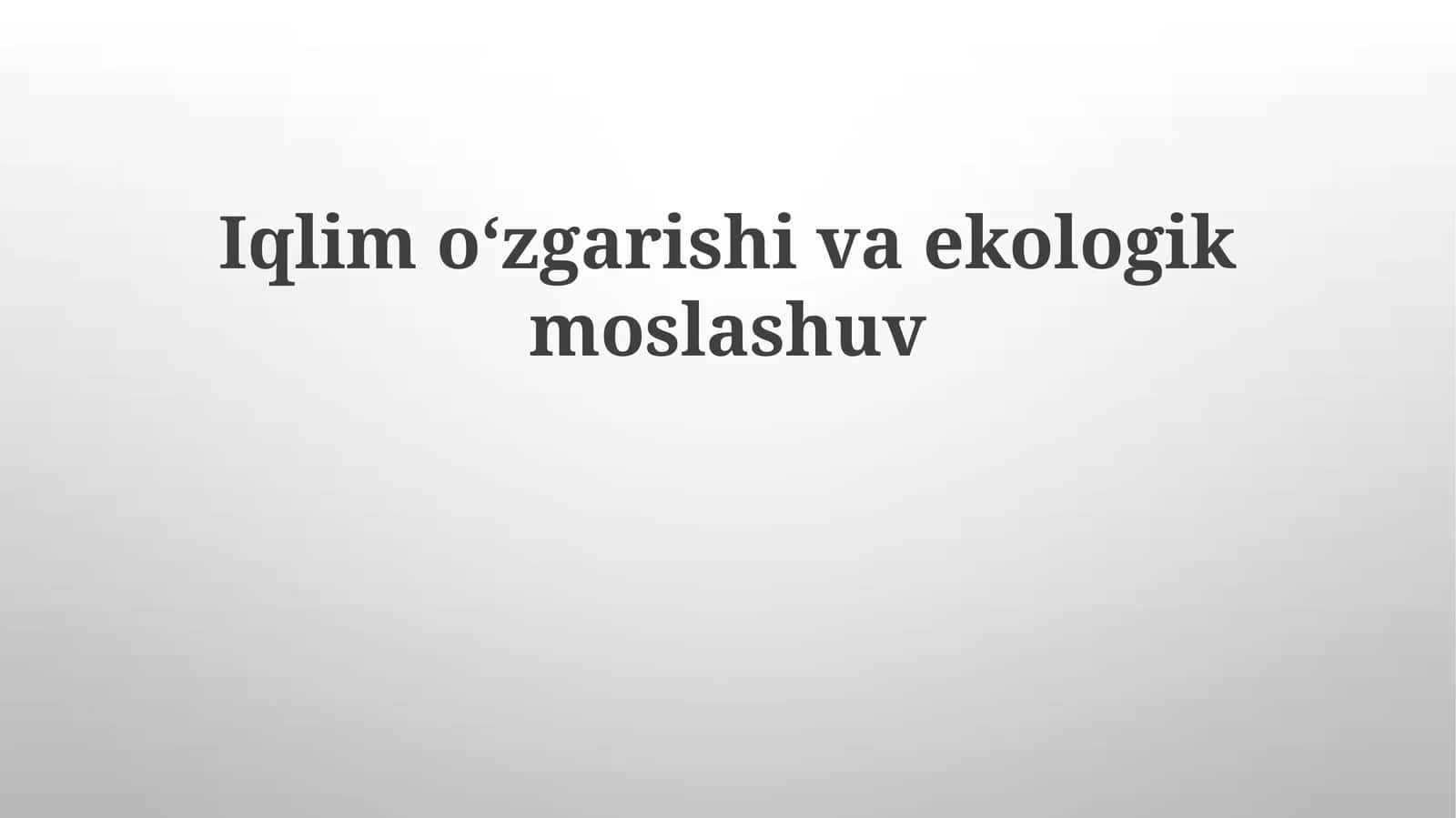 Iqlimoʻzgarishivaekologikmoslashuv