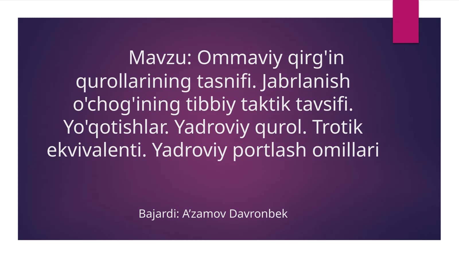 Ommaviyqirg'inqurollariningtasnifi.Jabrlanisho'chog'iningtibbiytaktiktavsifi.Yo'qotishlar.Yadroviyqurol.Trotikekvivalenti.Yadroviyportlashomillari