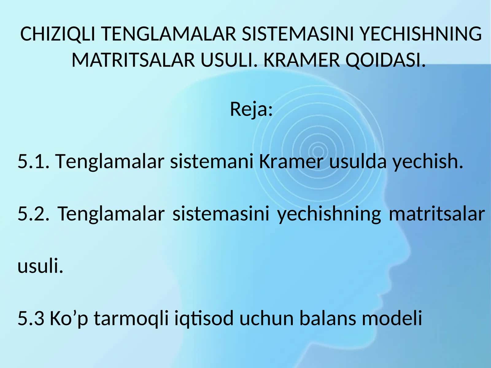 Chiziqli tenglamalar sistemasi yechishning matritsalar usuli. Kramer qoidasi