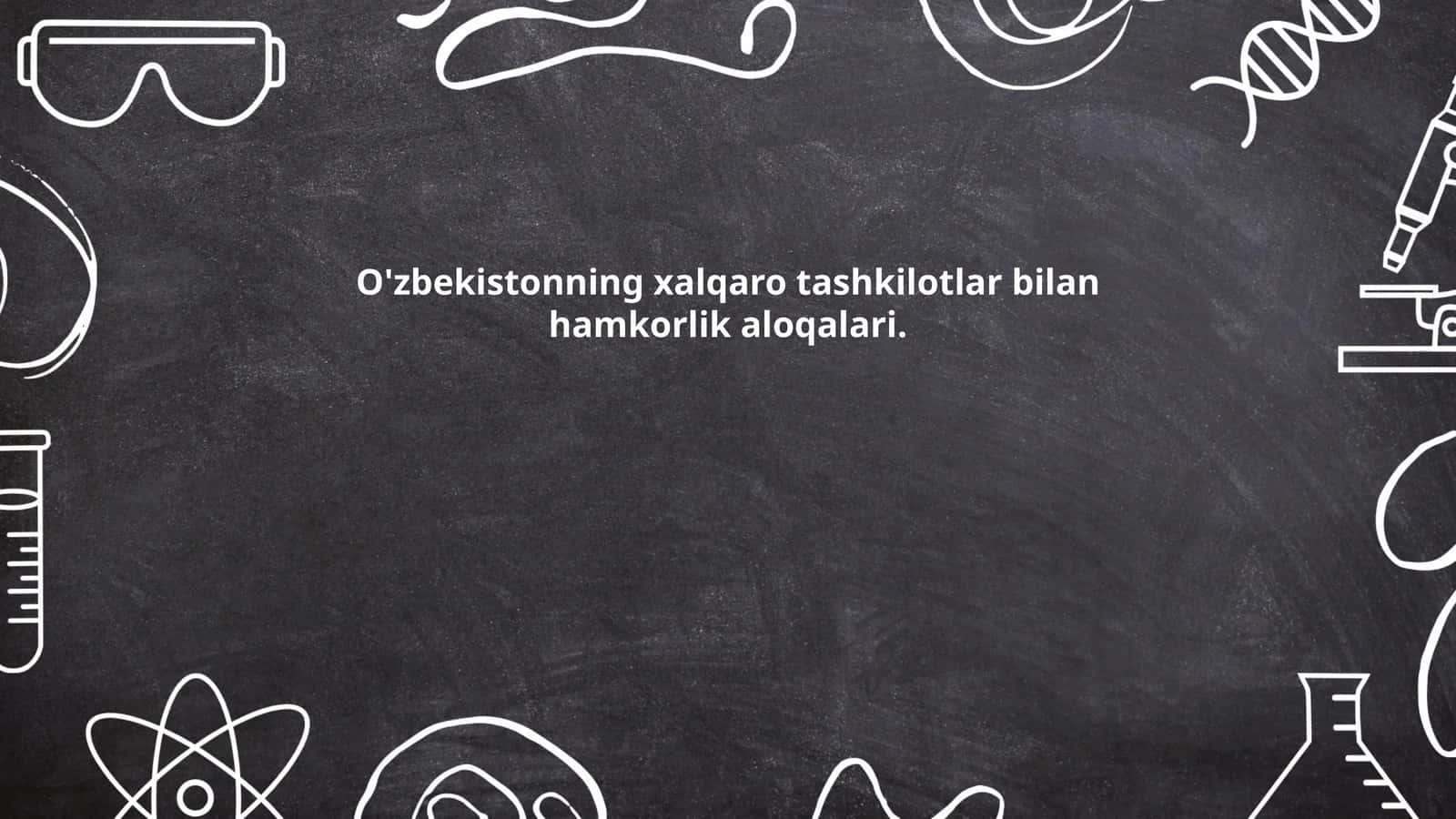 O'zbekistonning xalqaro tashkilotlar bilan hamkorlik aloqalari