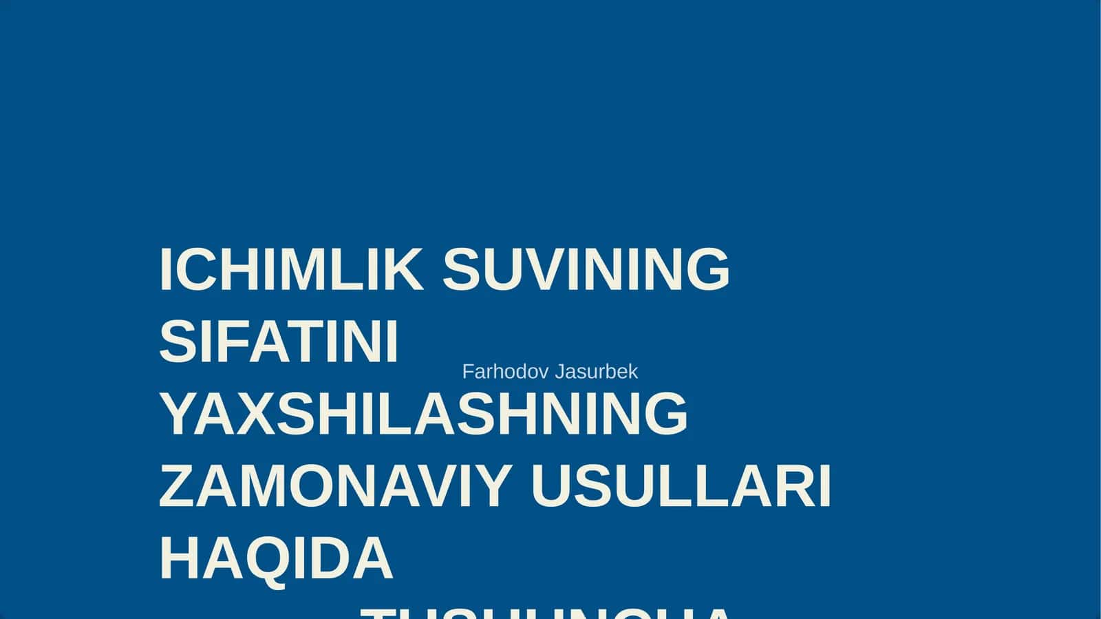 ICHIMLIK SUVINING SIFATINI YAXSHILASHNING ZAMONAVIY USULLARI HAQIDA TUSHUNCHA